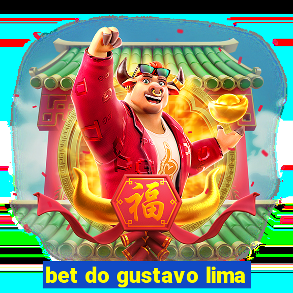 bet do gustavo lima